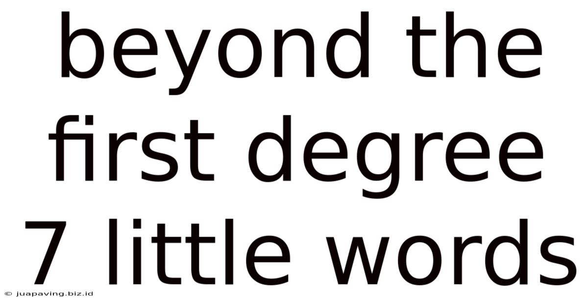 Beyond The First Degree 7 Little Words