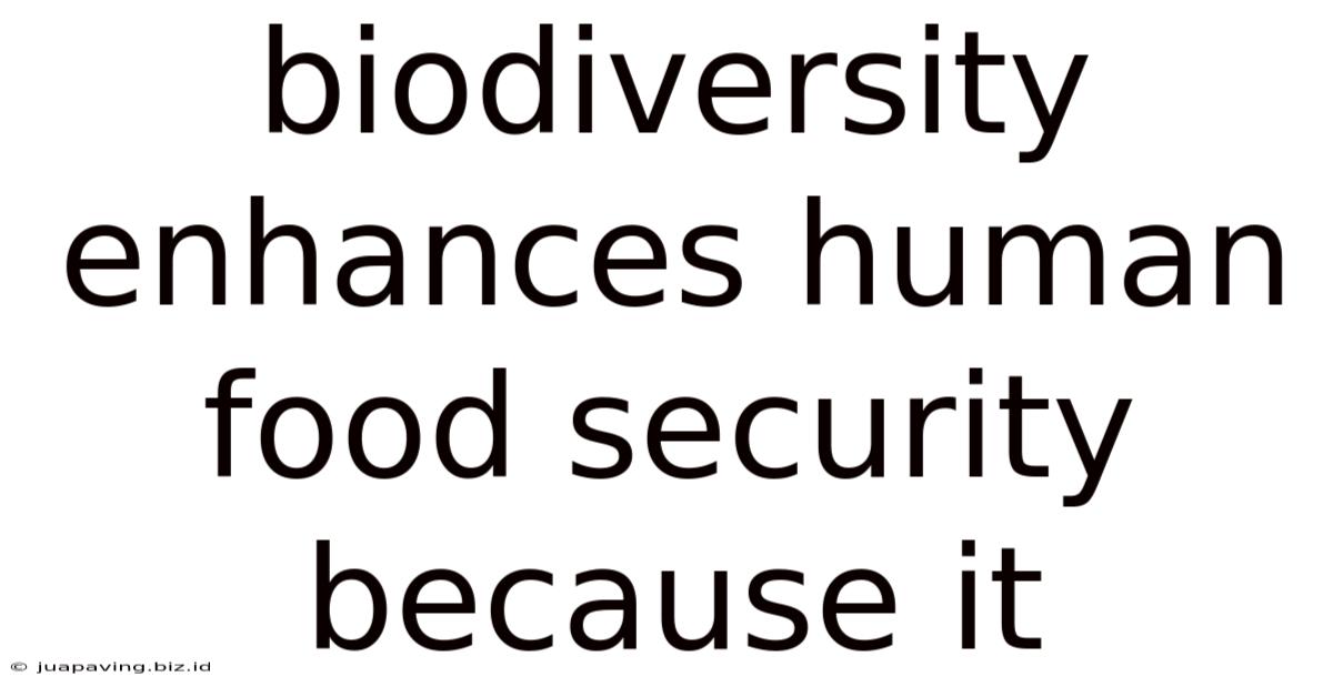 Biodiversity Enhances Human Food Security Because It
