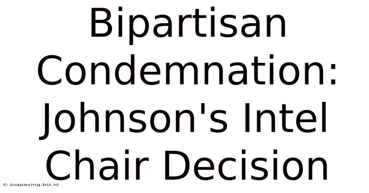 Bipartisan Condemnation: Johnson's Intel Chair Decision