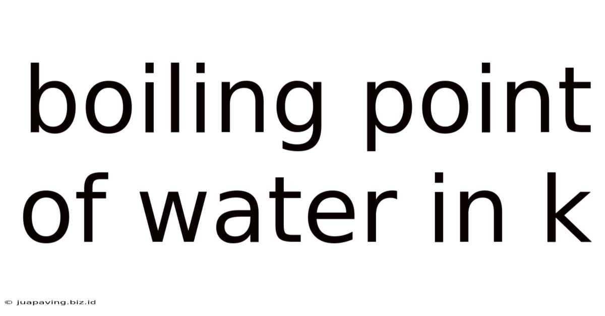 Boiling Point Of Water In K