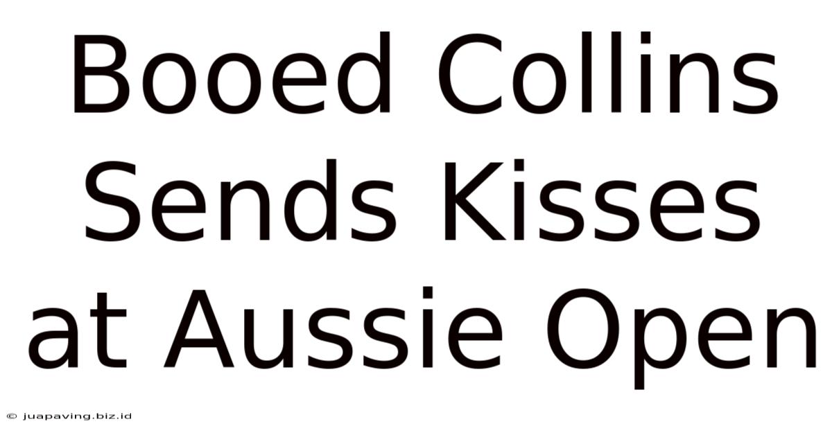 Booed Collins Sends Kisses At Aussie Open