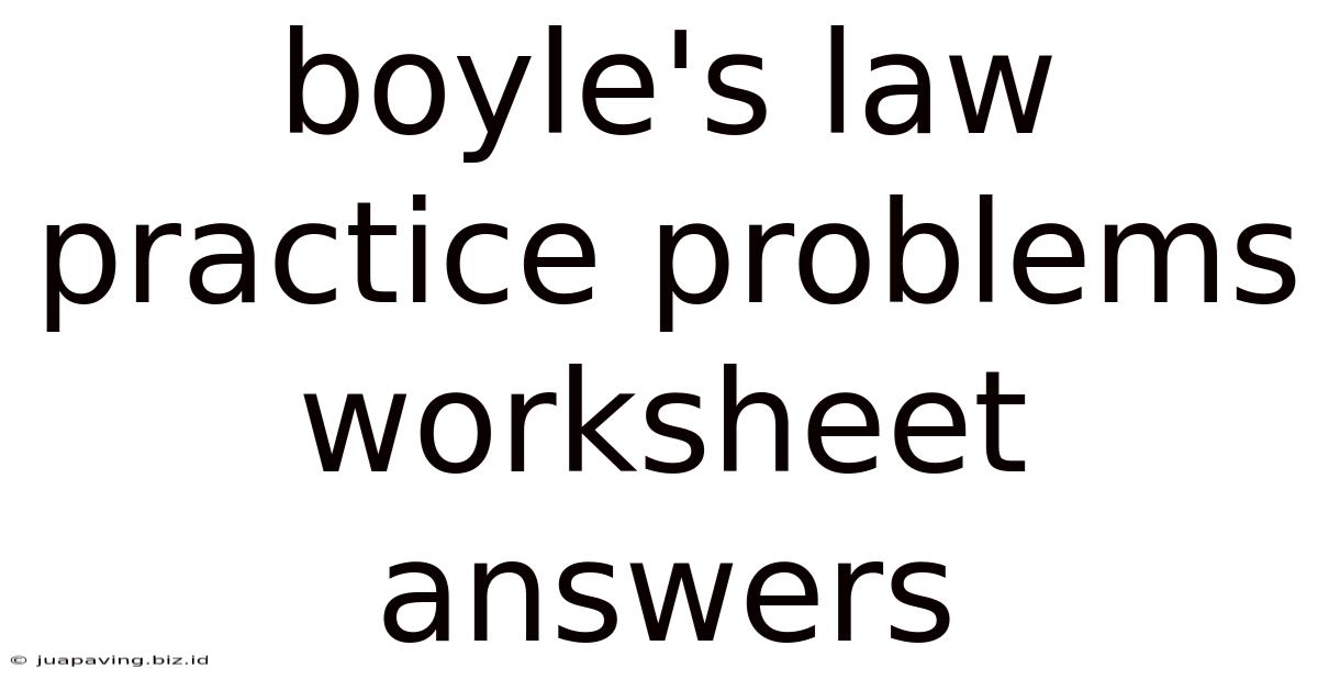 Boyle's Law Practice Problems Worksheet Answers