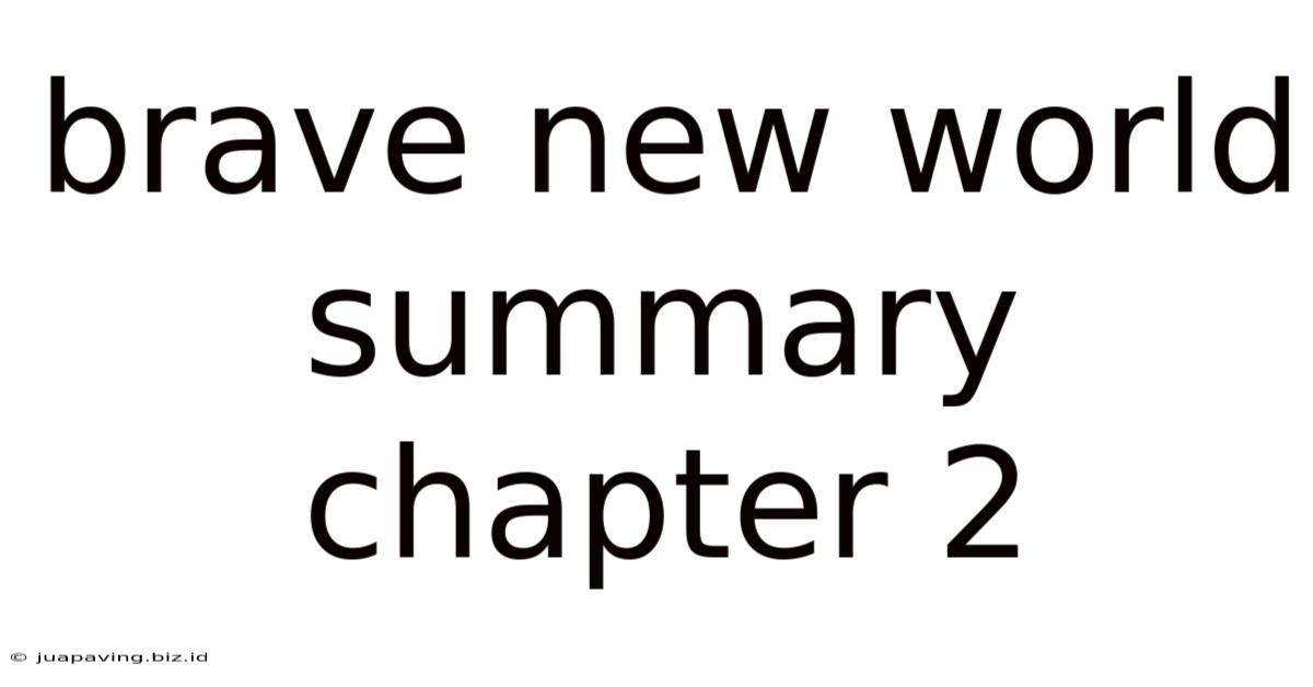 Brave New World Summary Chapter 2