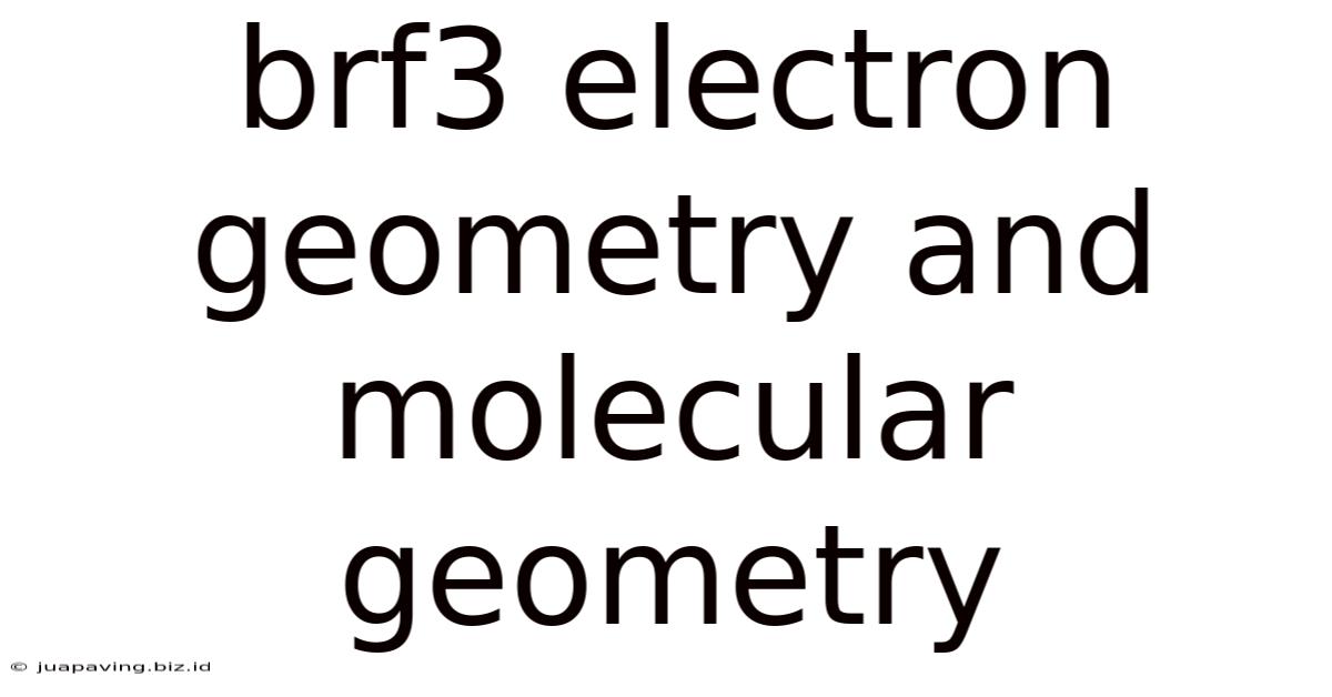 Brf3 Electron Geometry And Molecular Geometry