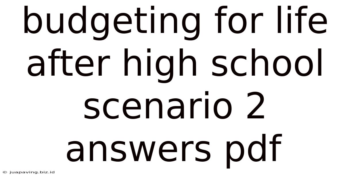 Budgeting For Life After High School Scenario 2 Answers Pdf
