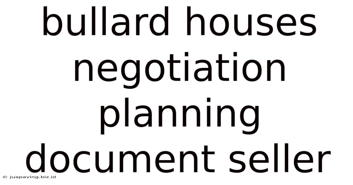 Bullard Houses Negotiation Planning Document Seller