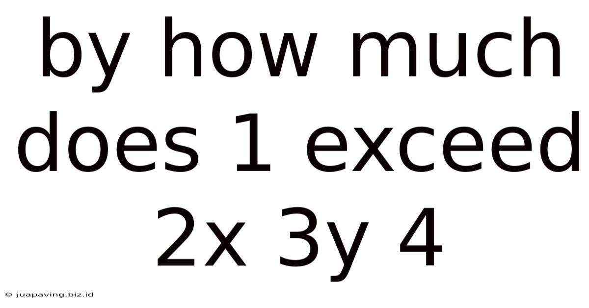 By How Much Does 1 Exceed 2x 3y 4