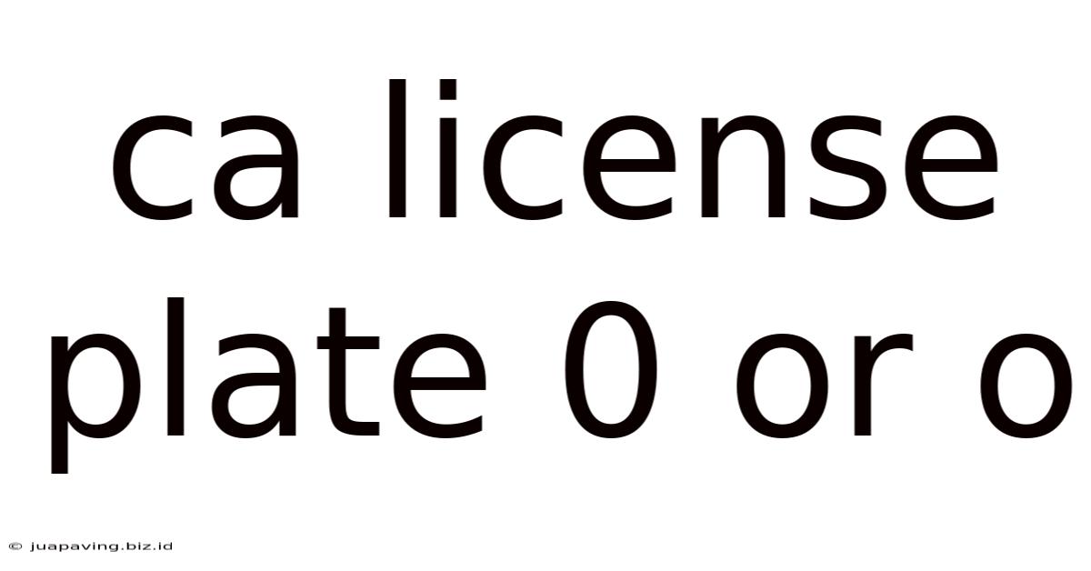 Ca License Plate 0 Or O