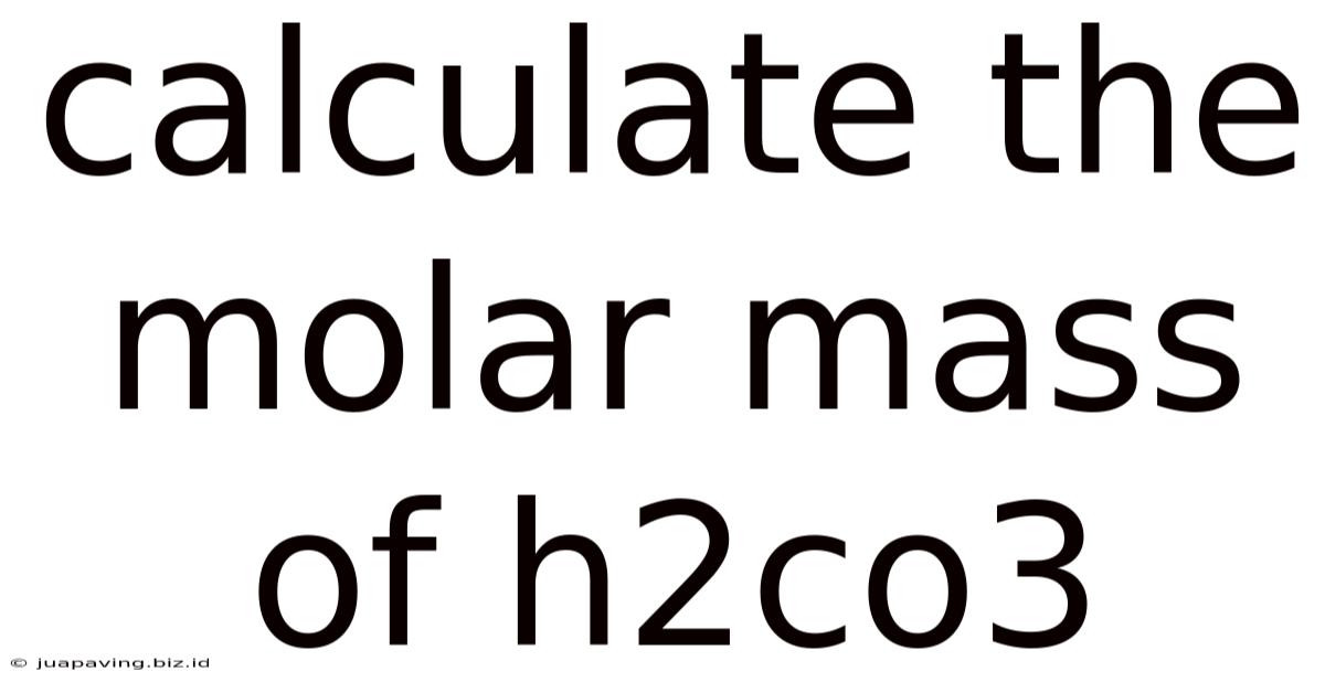 Calculate The Molar Mass Of H2co3
