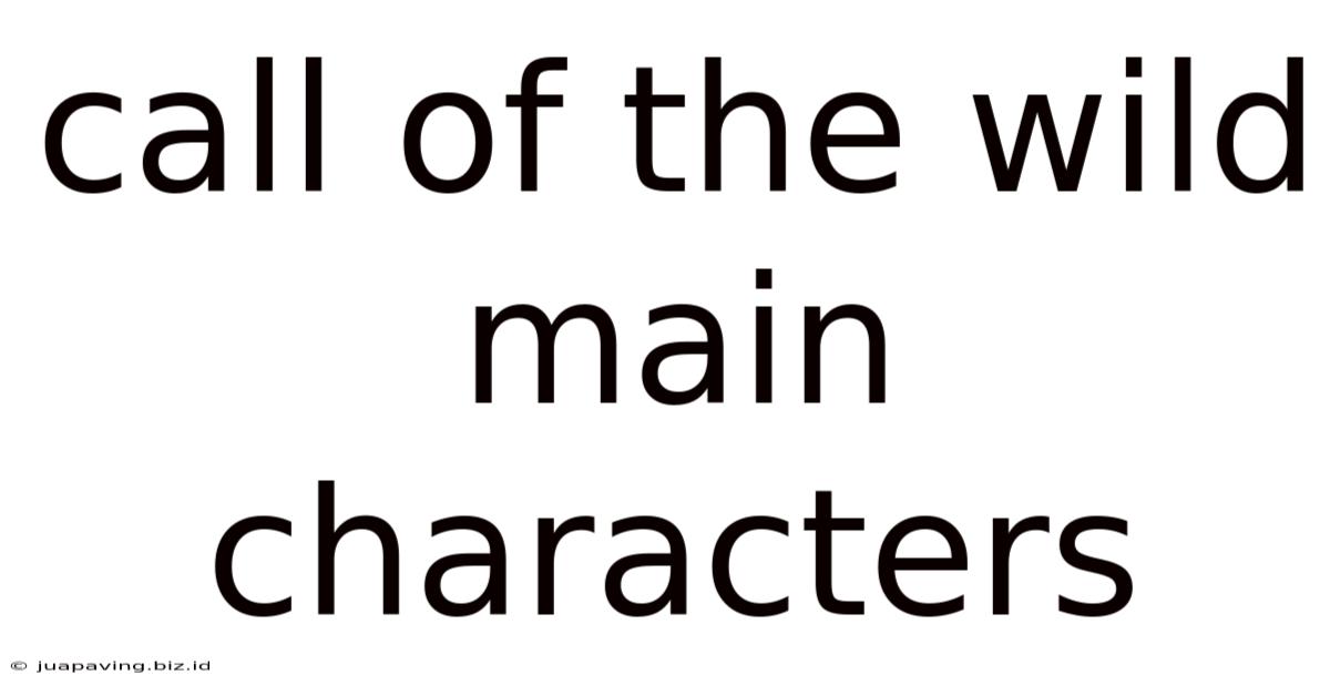 Call Of The Wild Main Characters