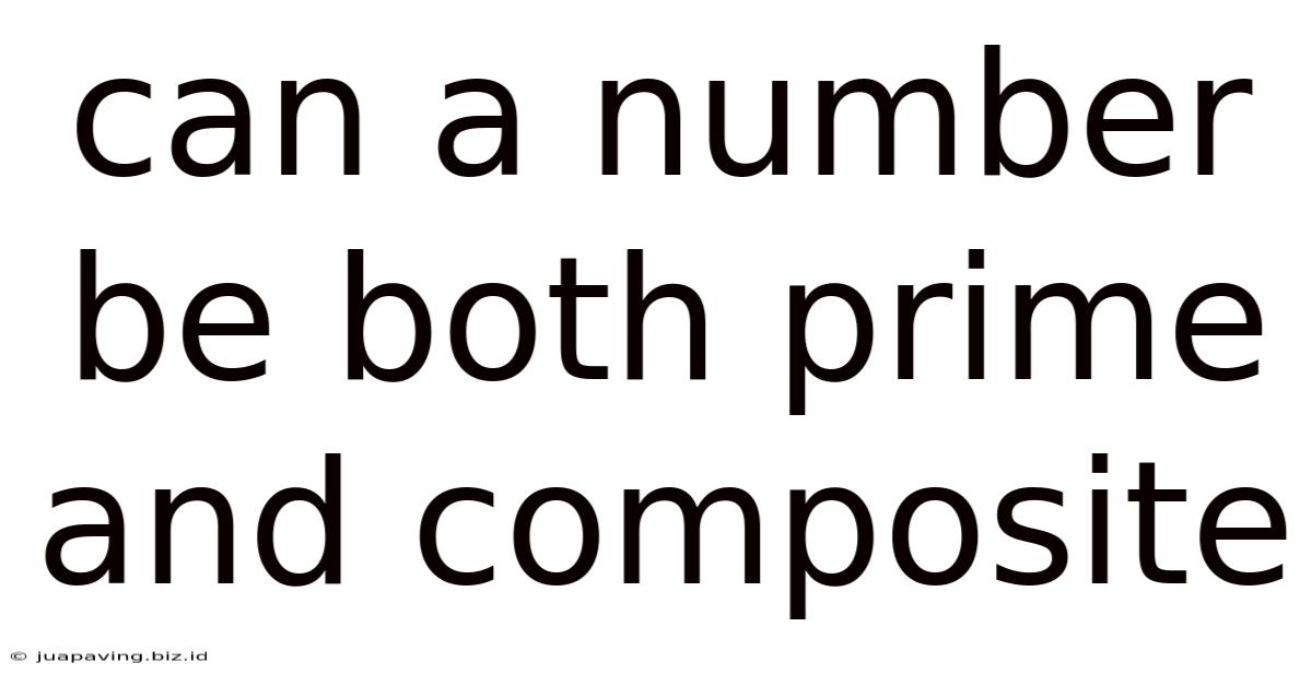 Can A Number Be Both Prime And Composite