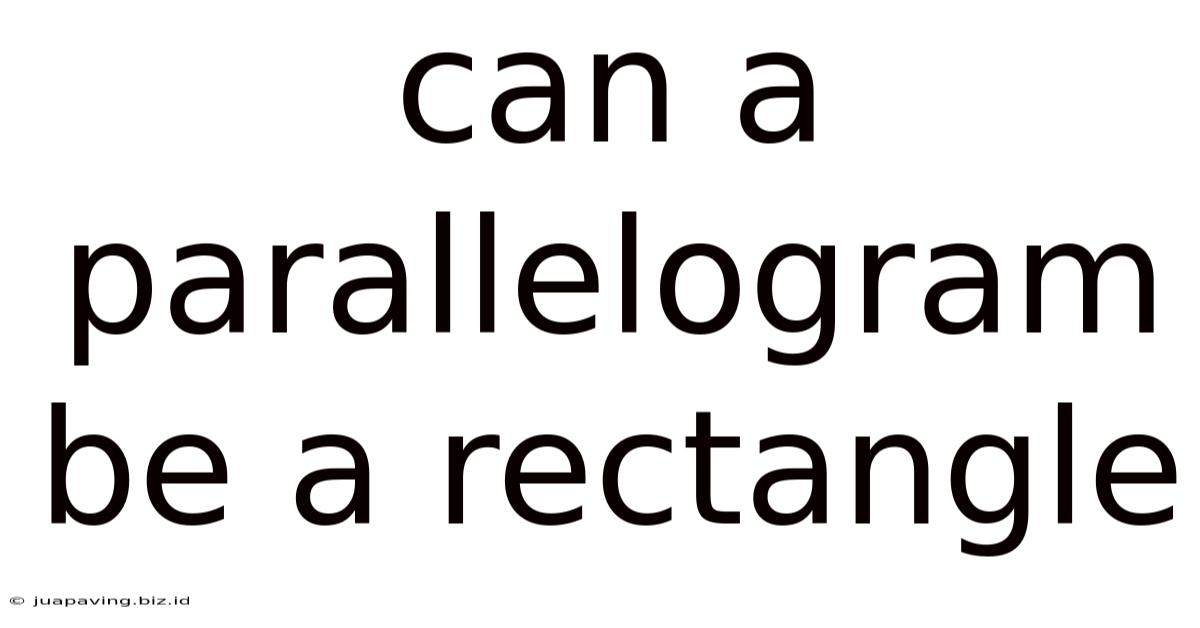 Can A Parallelogram Be A Rectangle