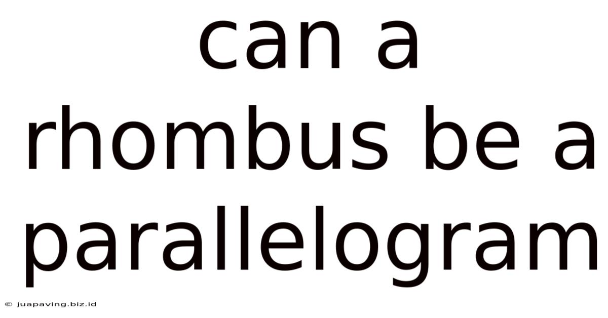 Can A Rhombus Be A Parallelogram