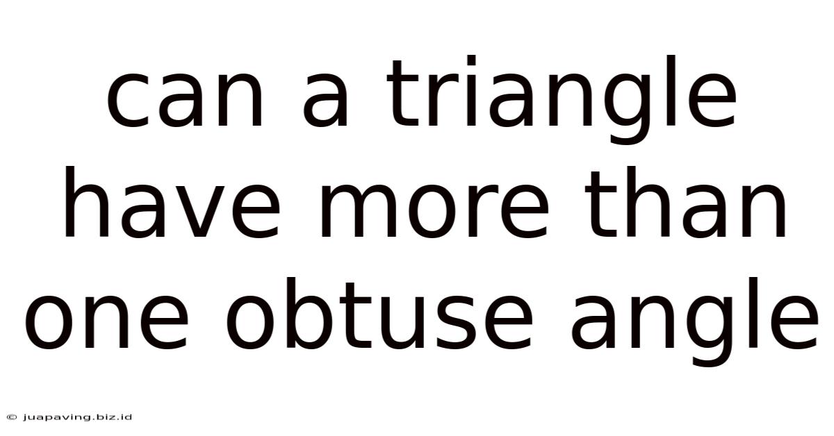 Can A Triangle Have More Than One Obtuse Angle