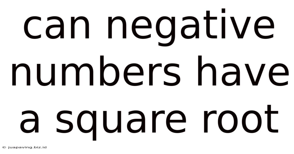 Can Negative Numbers Have A Square Root