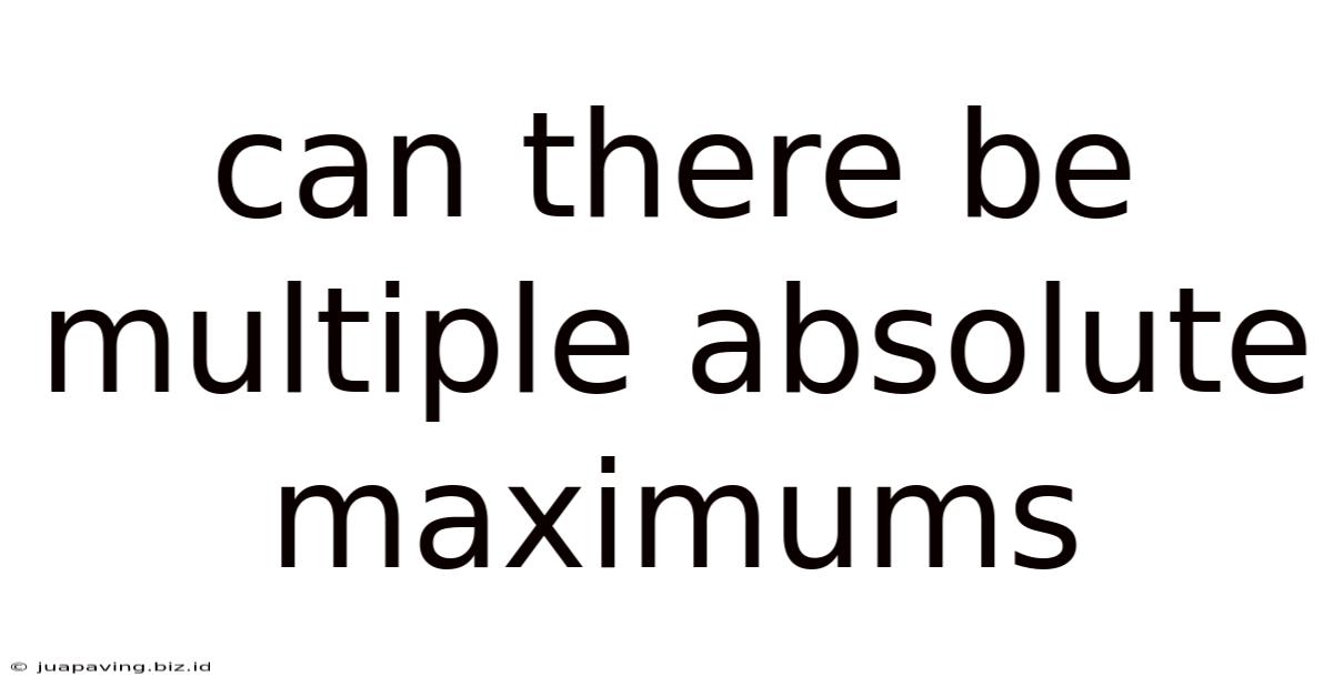 Can There Be Multiple Absolute Maximums