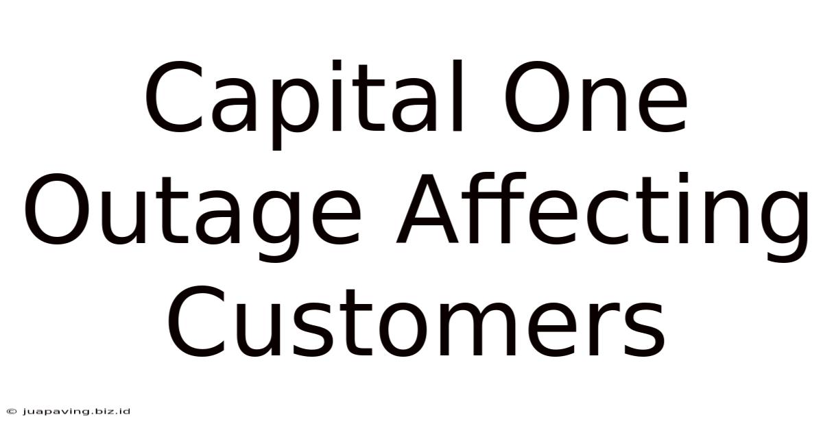 Capital One Outage Affecting Customers