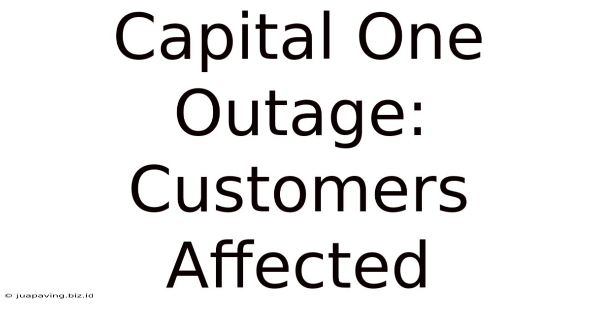 Capital One Outage: Customers Affected