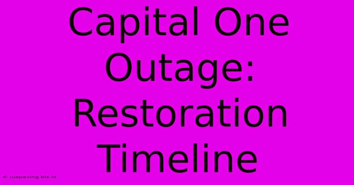 Capital One Outage: Restoration Timeline