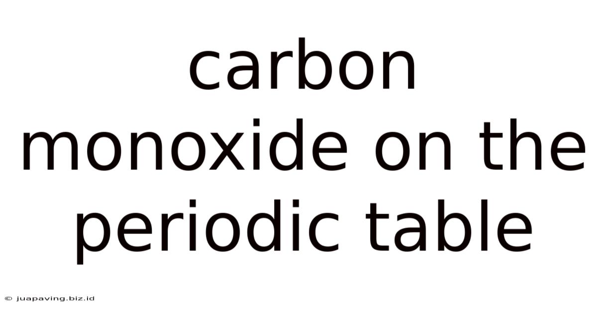 Carbon Monoxide On The Periodic Table
