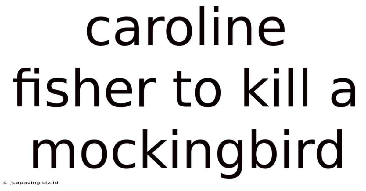 Caroline Fisher To Kill A Mockingbird