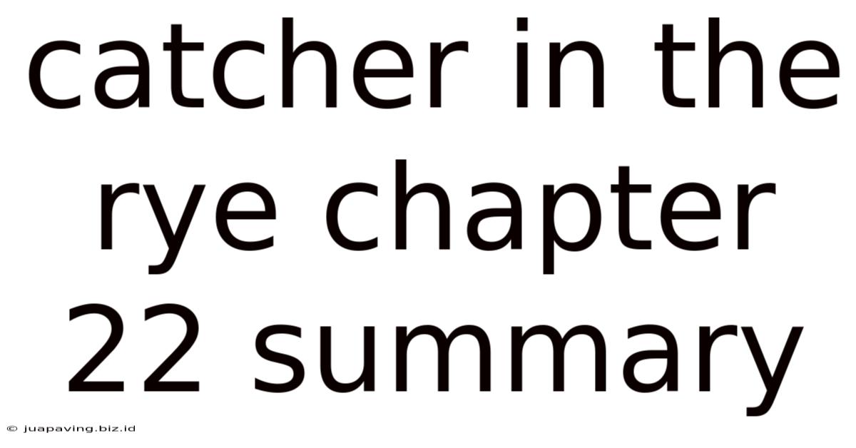 Catcher In The Rye Chapter 22 Summary