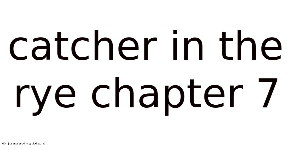 Catcher In The Rye Chapter 7