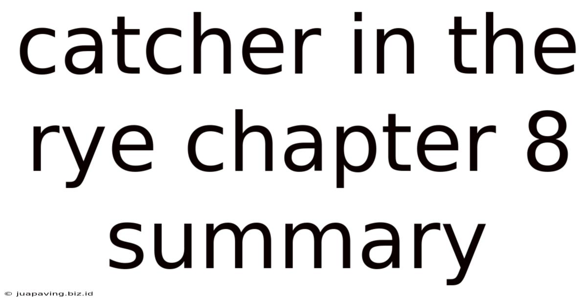Catcher In The Rye Chapter 8 Summary