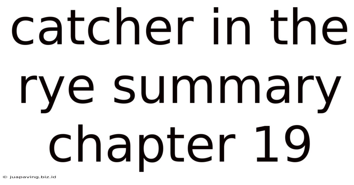 Catcher In The Rye Summary Chapter 19
