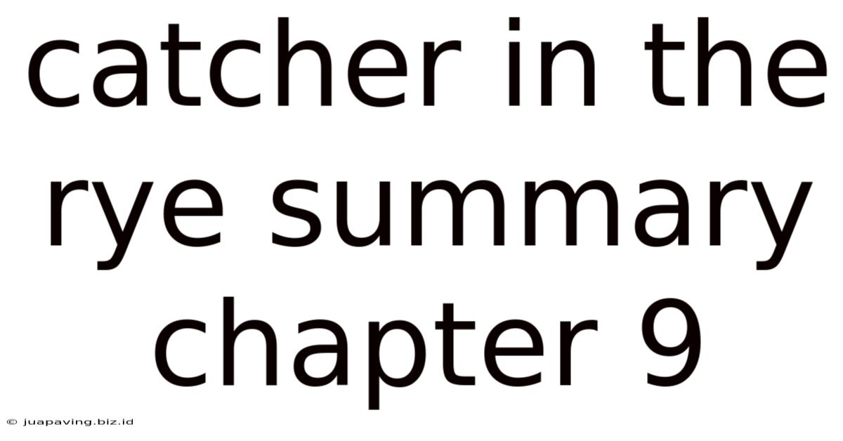 Catcher In The Rye Summary Chapter 9
