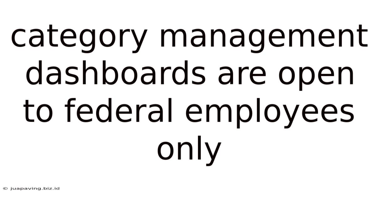 Category Management Dashboards Are Open To Federal Employees Only