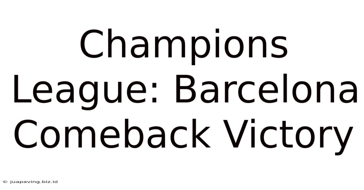 Champions League: Barcelona Comeback Victory