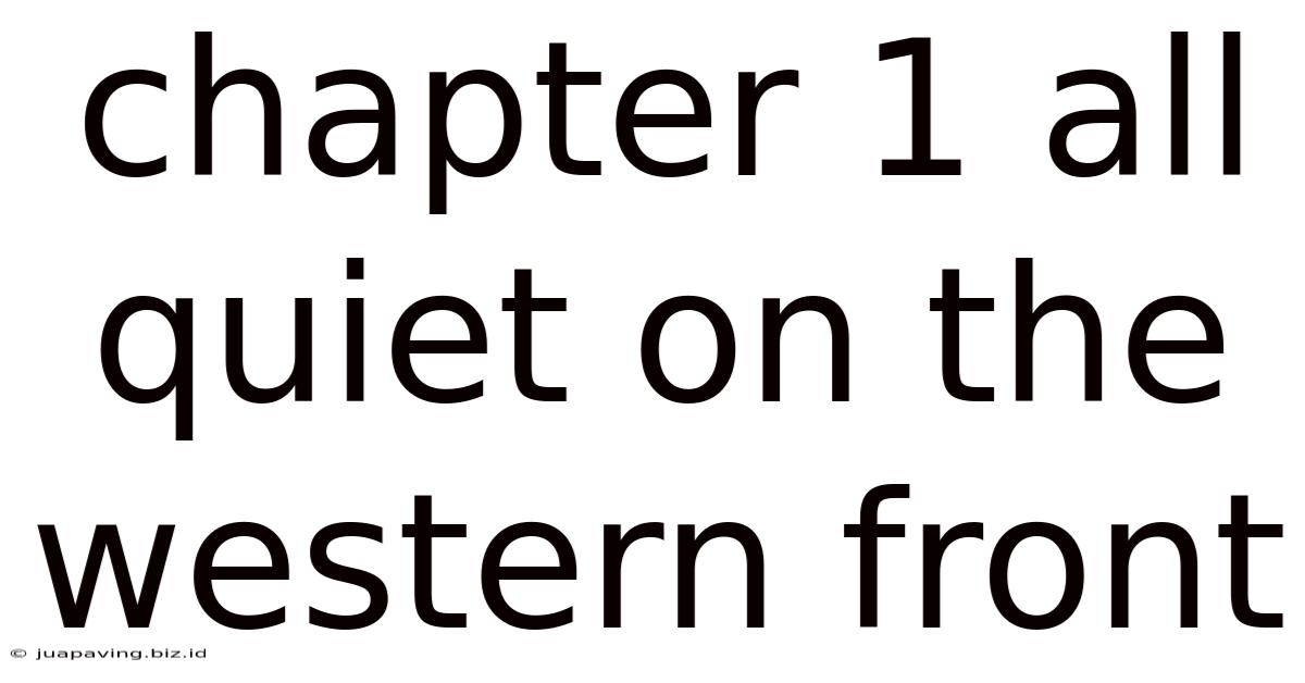 Chapter 1 All Quiet On The Western Front