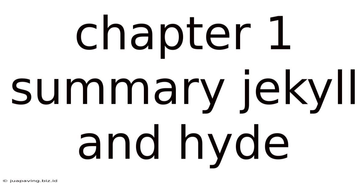 Chapter 1 Summary Jekyll And Hyde