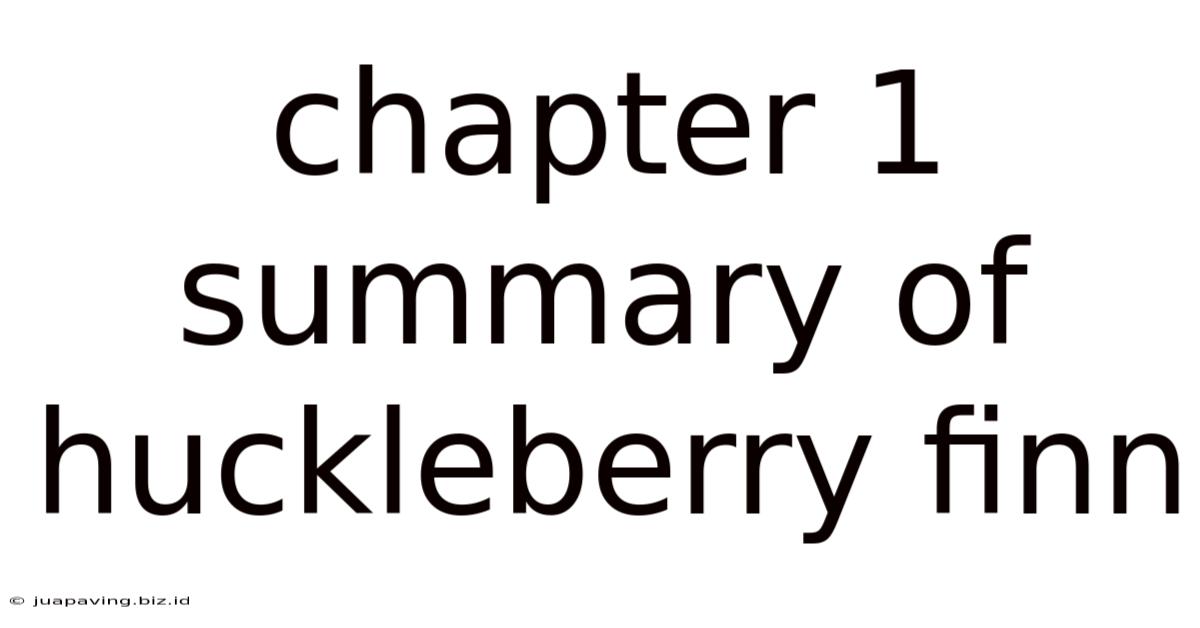 Chapter 1 Summary Of Huckleberry Finn