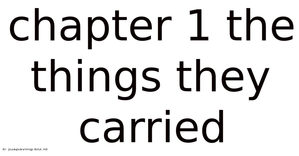 Chapter 1 The Things They Carried
