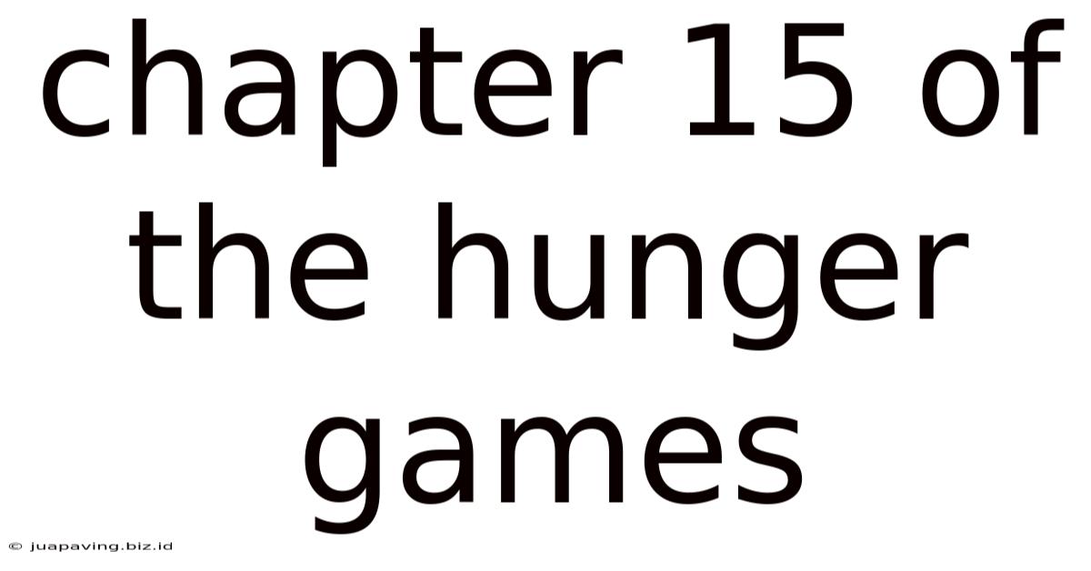Chapter 15 Of The Hunger Games