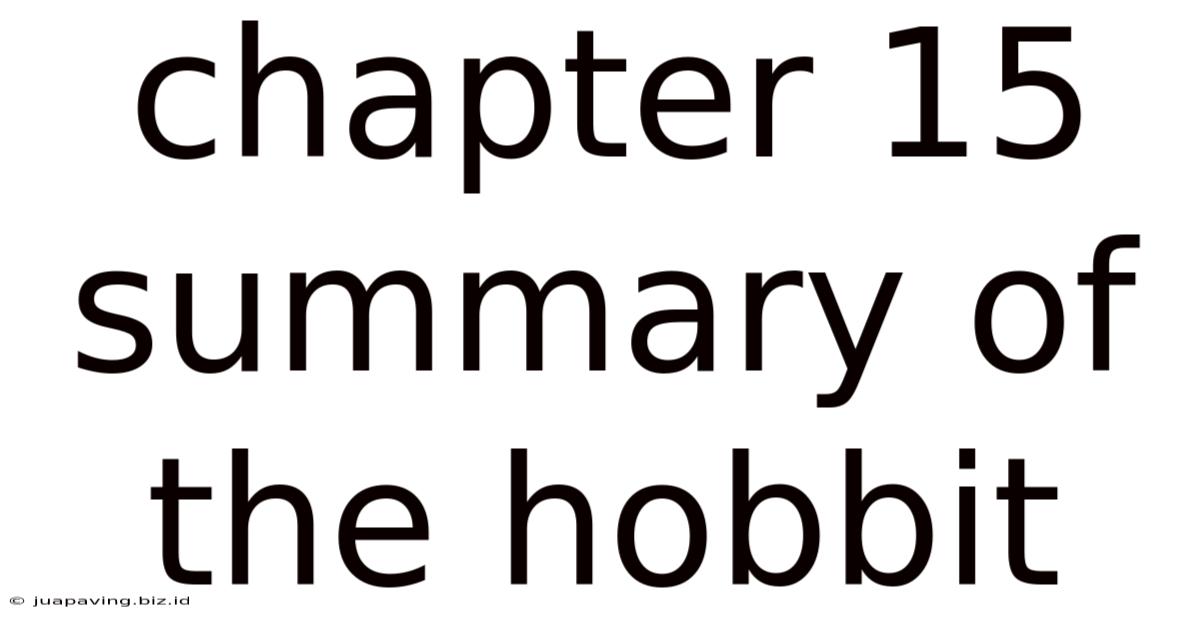 Chapter 15 Summary Of The Hobbit
