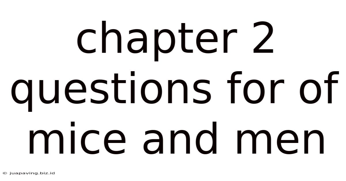 Chapter 2 Questions For Of Mice And Men