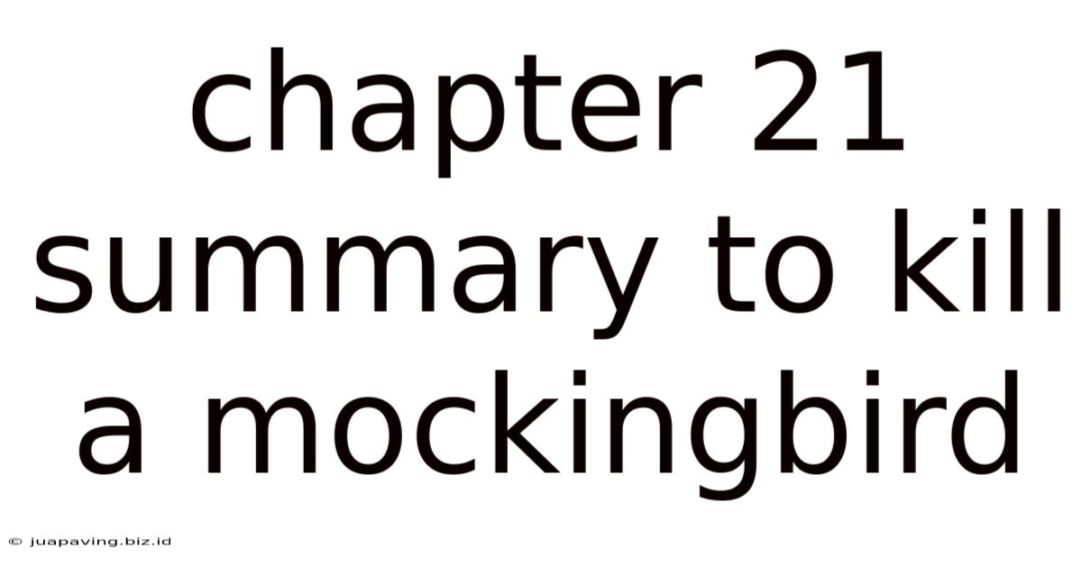 Chapter 21 Summary To Kill A Mockingbird