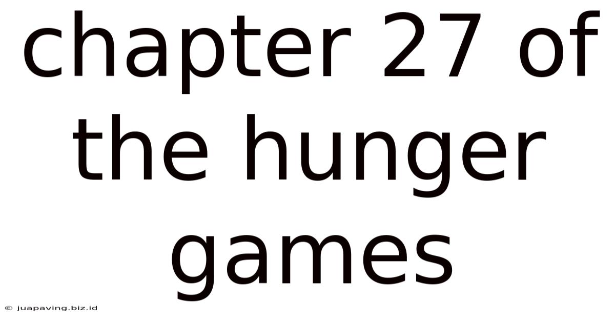 Chapter 27 Of The Hunger Games