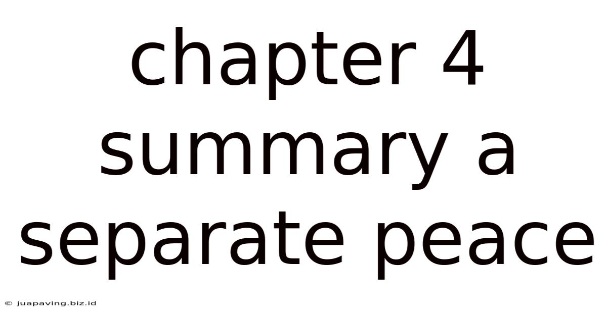 Chapter 4 Summary A Separate Peace
