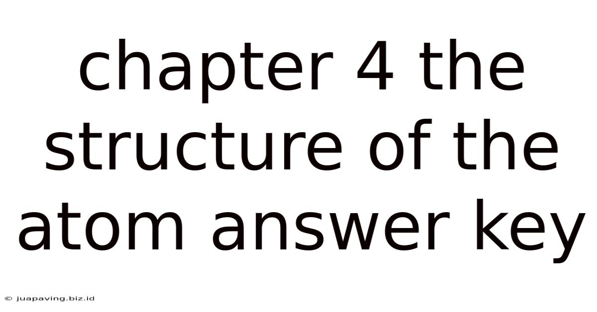 Chapter 4 The Structure Of The Atom Answer Key