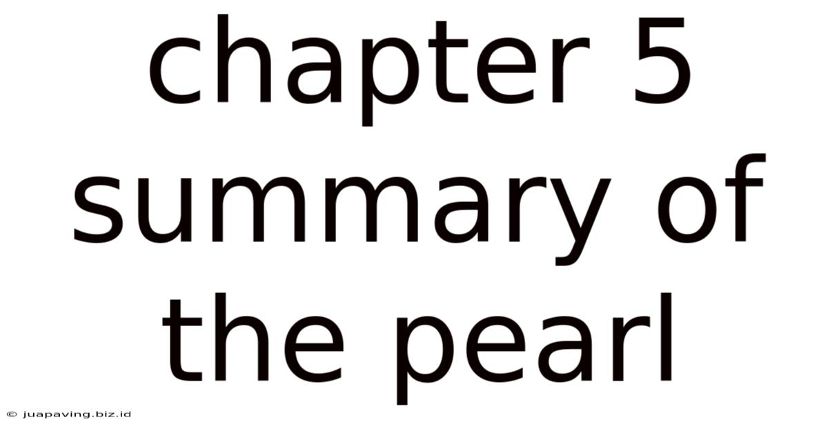 Chapter 5 Summary Of The Pearl