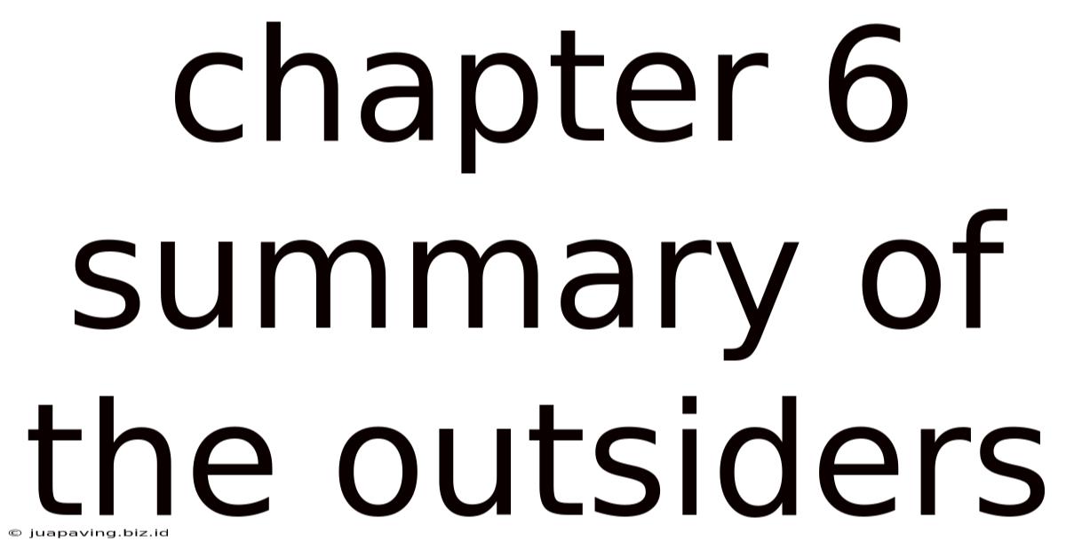 Chapter 6 Summary Of The Outsiders