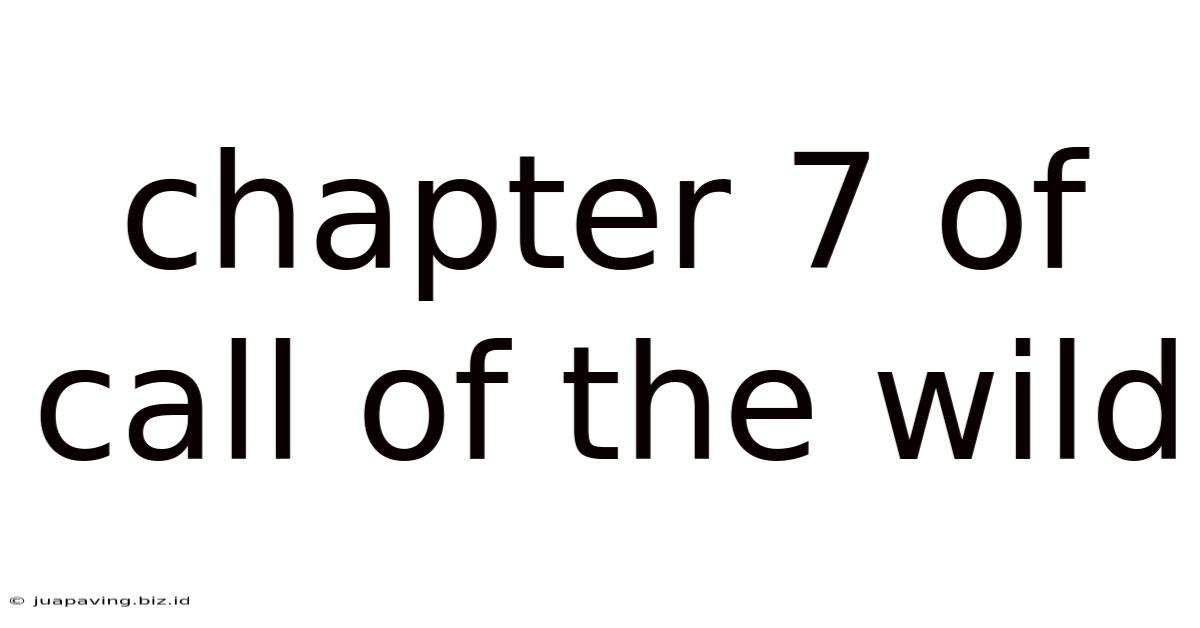 Chapter 7 Of Call Of The Wild
