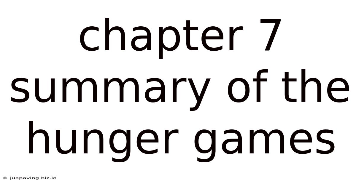Chapter 7 Summary Of The Hunger Games