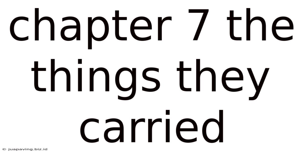 Chapter 7 The Things They Carried