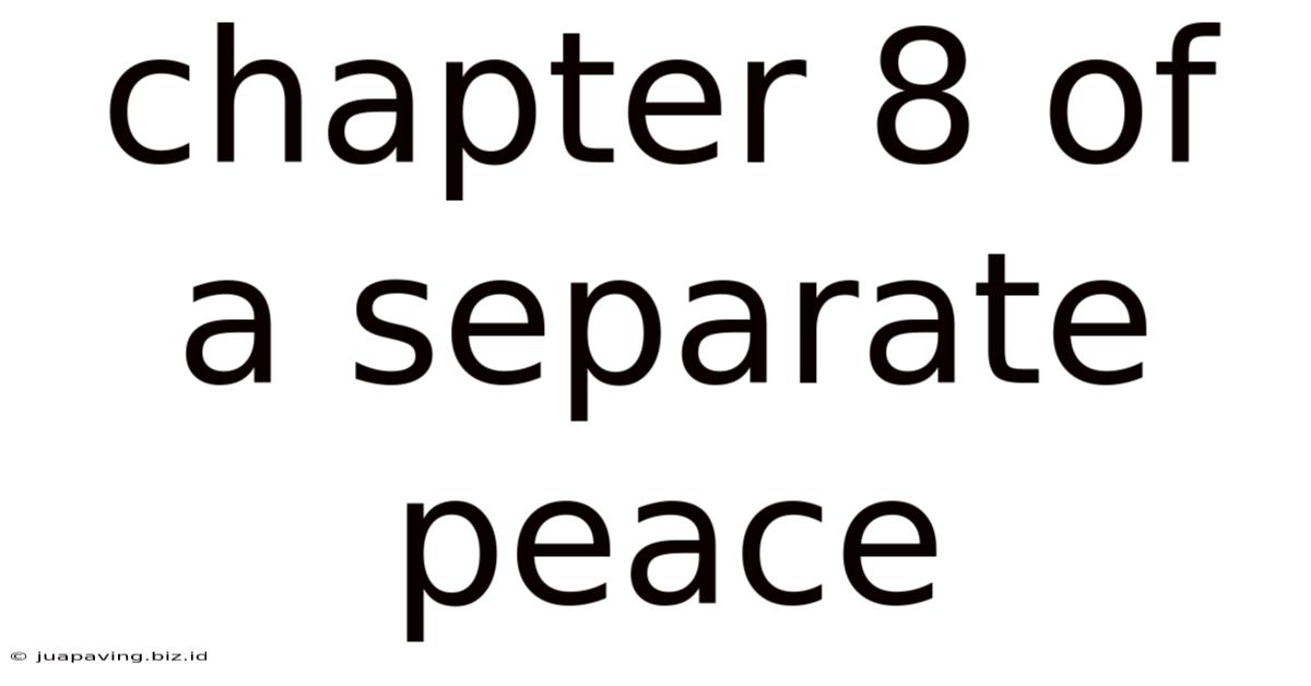 Chapter 8 Of A Separate Peace