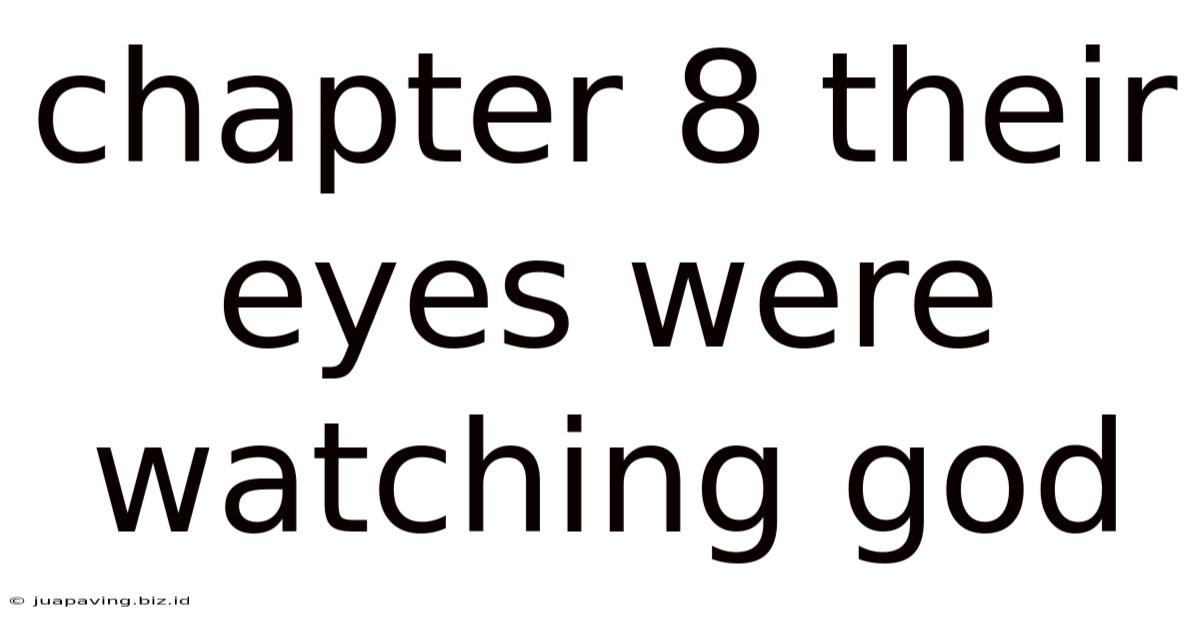 Chapter 8 Their Eyes Were Watching God